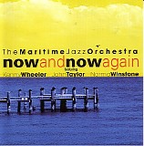 The Maritime Jazz Orchestra, Kenny Wheeler, John Taylor & Norma Winstone - Now And Now Again