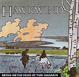 Hawkwind - Bring Me the Head of Yuri Gagarin