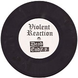 Violent Reaction - Dead End EP