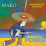 Magical Power Mako - Hapmoniym 1972-1975