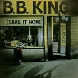 B.B. King - Take It Home  (Reissue)