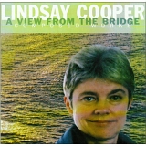Lindsay Cooper - A View From The Bridge