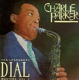 Charlie Parker - The Legendary Dial Masters, Vol. 1