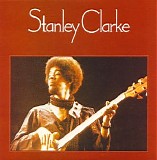 Stanley Clarke - Stanley Clarke (Remaster)