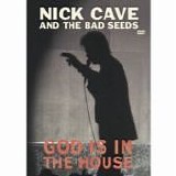 Nick CAVE And The Bad Seeds - 2003: God Is In The House