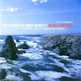 Joshua Redman Quartet - Blues For Pat