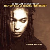 Terence Trent D'Arby - Do You Love Me Like You Say