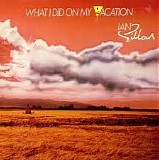 Ian Gillan - What I Did On My Vacation