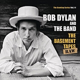 Bob Dylan and The Band - The Bootleg Series, Vol. 11: The Basement Tapes (Raw)