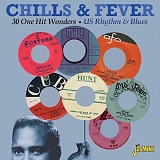 Various artists - Chills And Fever: 30 One Hit Wonders - US Rhythm And Blues