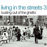 Various artists - Living In The Streets 3 - Busting Out Of The Ghetto