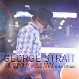 George Strait - The Cowboy Rides Away: Live From At&T Stadium