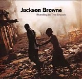 Jackson Browne - Standing In The Breach