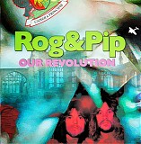 Rog & Pip - Our Revolution