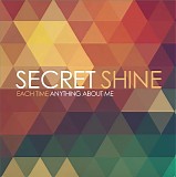 Secret Shine - Each Time / Anything About Me