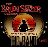 Brian Setzer - Don't Mess With A Big Band