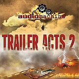 Audiomachine - Trailer Acts 2