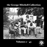 Various Artists - The George Mitchell Collection, Vols. 1-45