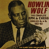 Howlin' Wolf - Howlinâ€˜' Wolf: The Complete RPM & Chess Singles As & Bs, 1951-62