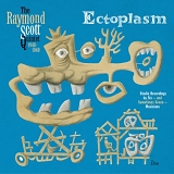 Scott, Raymond (Raymond Scott) Quintet (Raymond Scott Quintet) - Ectoplasm