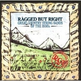 Various artists - Ragged But Right: Great Country String Bands of the 1930's
