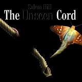 Salem Hill - The Unseen Cord / Thicker Than Water