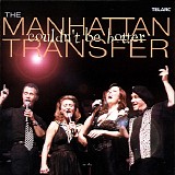 Manhattan Transfer - Couldn't Be Hotter