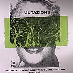 Various artists - Mutazione: Italian Electronic & New Wave Underground 1980-1988
