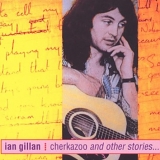 Ian Gillan - Cherkazoo And Other Stories...