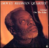 Dewey Redman Quartet - Living On The Edge