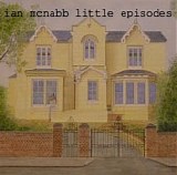 McNabb, Ian - Little Episodes