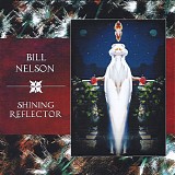 Bill Nelson - Shining Reflector