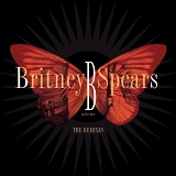 Britney Spears - B In The Mix:  The Remixes