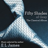 Various artists - Cinquante nuances de Grey (Fifty Shades of Grey) The Classical Album