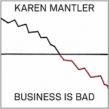 Karen Mantler - Business Is Bad