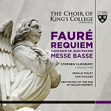 Stephen Cleobury & Choir of King's College, Cambridge and Orchestra of the Age o - FaurÃ© Reqiuem