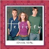 Soundtrack - Felicity - Senior Year