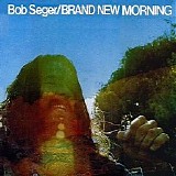 Bob Seger - Brand New Morning