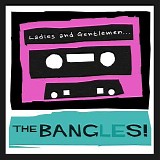 The Bangles - Ladies and Gentlemen...The Bangles!