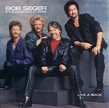 Bob Seger & The Silver Bullet Band - Like A Rock