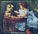 The Bob Seger System - Mongrel