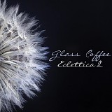 Various artists - Eclettica 2 By Glass Coffee