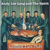 Andy Lee Lang and The Spirit - Greatest Live Hits