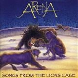 ARENA - 1995: Songs From The Lions Cage