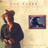 Guy Clark - Old No 1 & Texas Cookin'