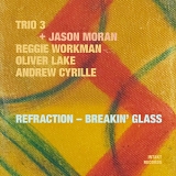 Trio 3 + Jason Moran - Refraction + Breakin' Glass