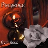 Presence - Evil Rose