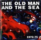 Old Man & The Sea - 1972-75