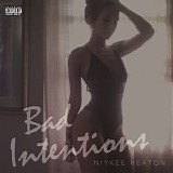Niykee Heaton - Bad Intentions [Explicit]