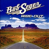 Bob Seger - Ride Out